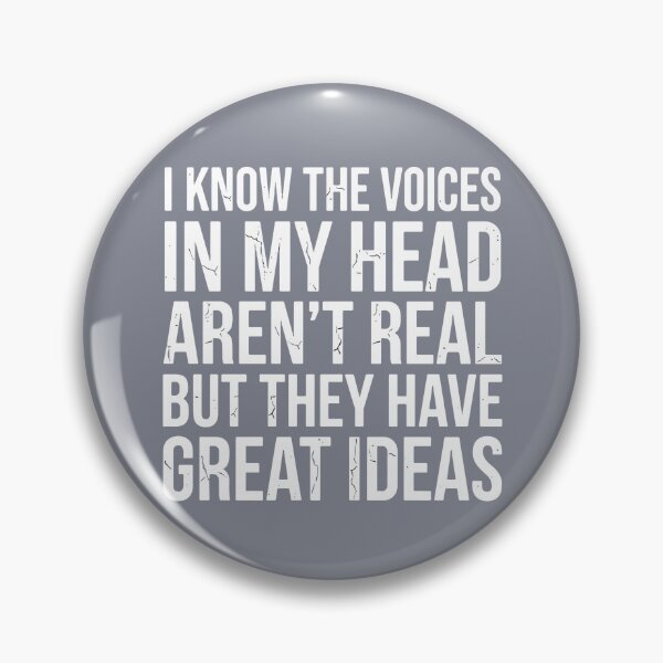 Item preview, I Know The Voices In My Head Aren't Real But They Have Great Ideas Funny Quote Witty Humor designed and sold by SofiBlair.