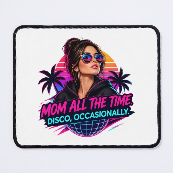 Item preview, Mom All The Time Disco Occasionally Funny Retro Dance Quote Design designed and sold by T-Craft.