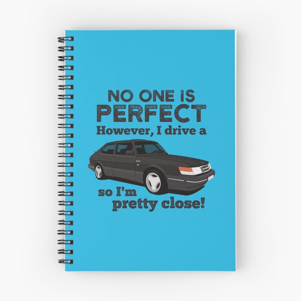 Item preview, No one is perfect. However, I drive a Saab 900 Turbo so I'm pretty close designed and sold by knappidesign.