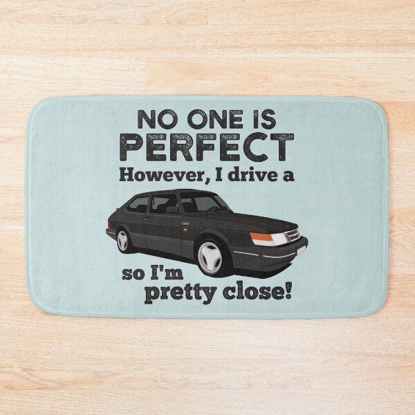 Item preview, No one is perfect. However, I drive a Saab 900 Turbo so I'm pretty close designed and sold by knappidesign.