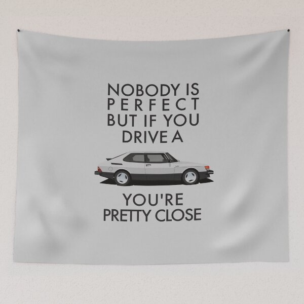 Item preview, Nobody is perfect, but if you drive a Saab 900 Turbo you're pretty close. designed and sold by knappidesign.