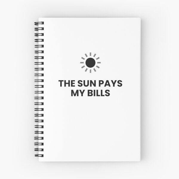 Item preview, the sun pays my bills designed and sold by Enea90.