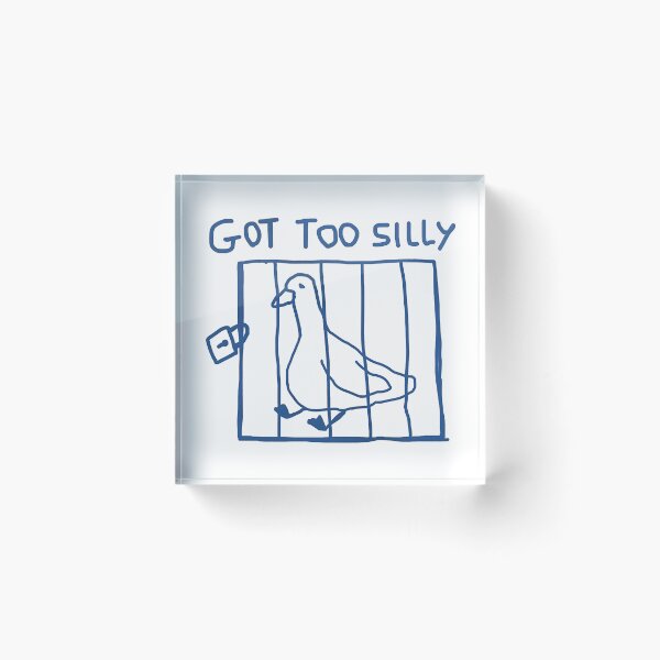 Item preview, Got Too Silly - Silly Goose Meme  designed and sold by Ibrahimott.