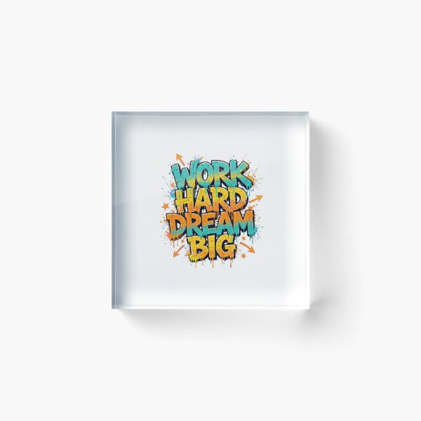 Item preview, Work Hard Dream Big Colorful Graffiti Splatter Motivational Art designed and sold by Vibe-Vary.