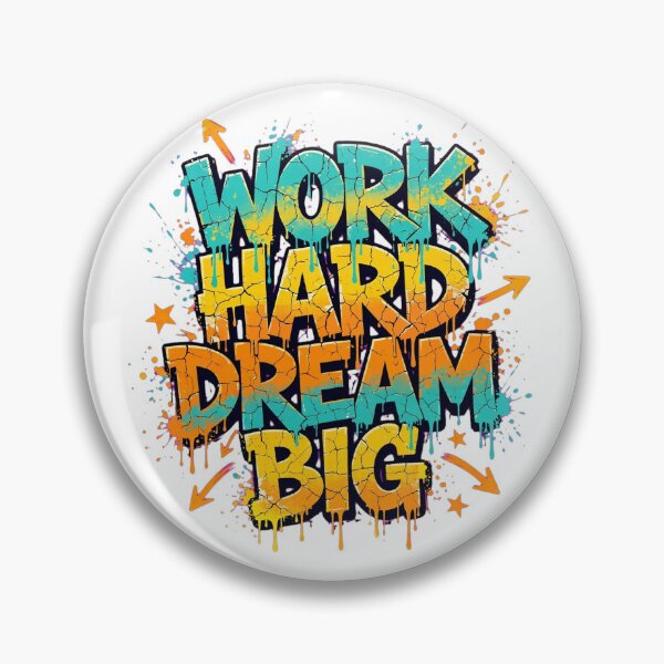Item preview, Work Hard Dream Big Colorful Graffiti Splatter Motivational Art designed and sold by Vibe-Vary.
