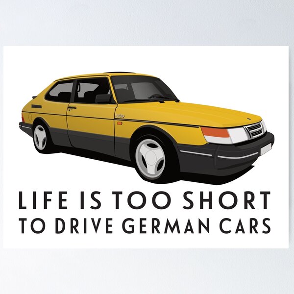 Item preview, Life is too short to drive German cars - Yellow Saab 900 Turbo 16 Aero designed and sold by knappidesign.