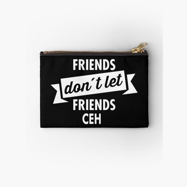 Item preview, Friends Don't let Friends C|EH designed and sold by Matthew Samms.