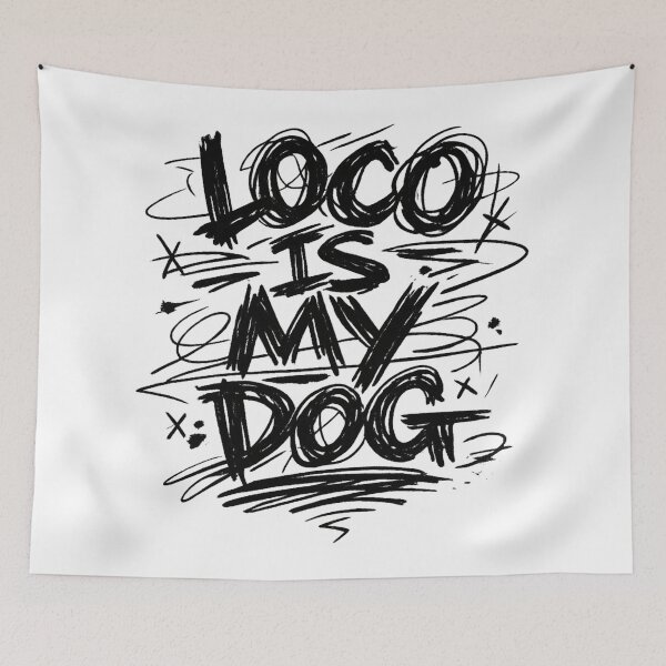 Item preview, Funny Dog Owner Grunge Graphic Loco is my dog designed and sold by UrbanStatic.
