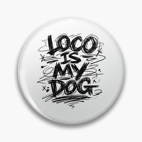 Item preview, Funny Dog Owner Grunge Graphic Loco is my dog designed and sold by UrbanStatic.