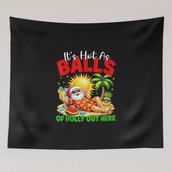 Item preview, It's Hot As Balls of Holly Out Here Christmas in July Santa designed and sold by bandom557.