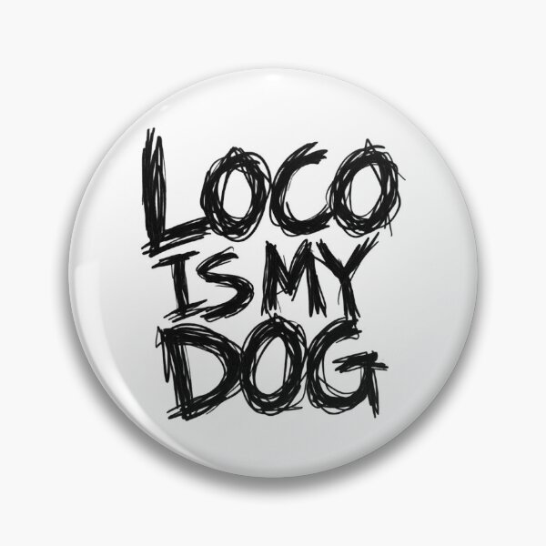 Item preview, Funny Dog Owner Grunge Graphic Loco is my dog 2 designed and sold by UrbanStatic.