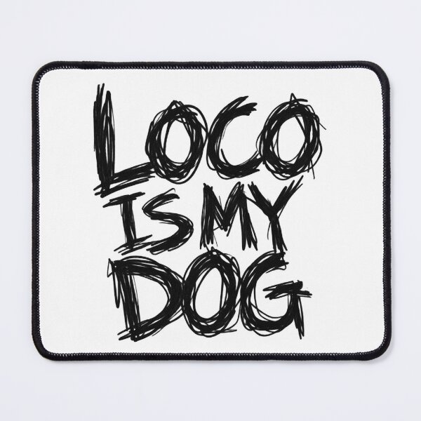 Item preview, Funny Dog Owner Grunge Graphic Loco is my dog 2 designed and sold by UrbanStatic.