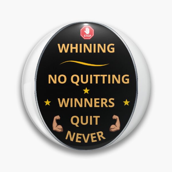 Item preview, Stop Whining No Quitting, Gifts For Positiveness People designed and sold by zebek-design.