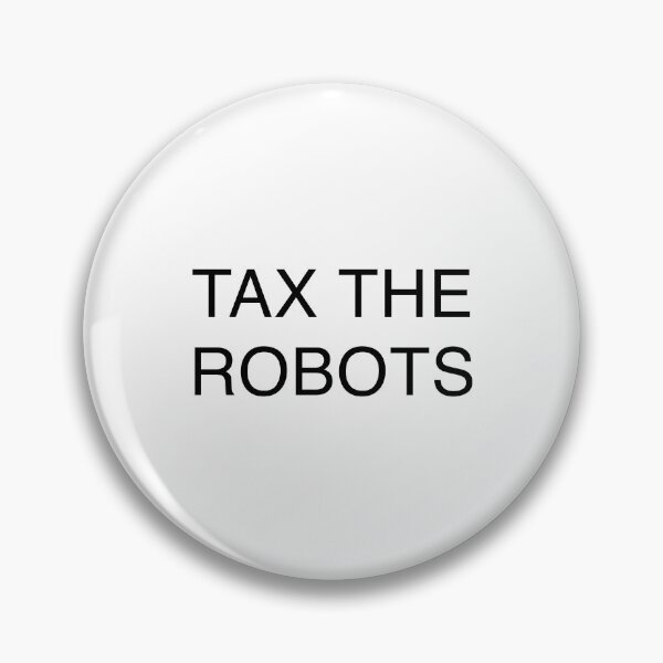 Item preview, TAX THE ROBOTS - TWO LINES BLACK designed and sold by An Di Yi.