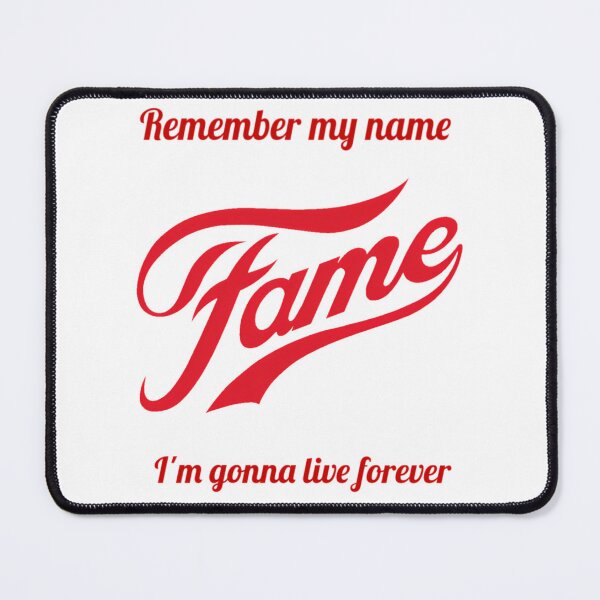 Item preview, Fame Remember My Name I'M Gonna Live Forever designed and sold by RazaLondonn.