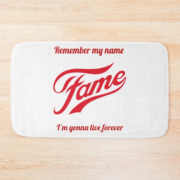 Item preview, Fame Remember My Name I'M Gonna Live Forever designed and sold by RazaLondonn.