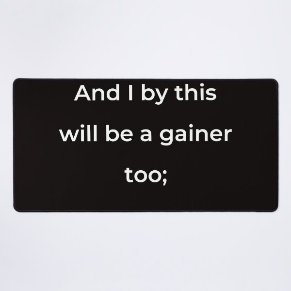 Item preview, “And I by this will be a gainer too;” - print white designed and sold by ariksworld.