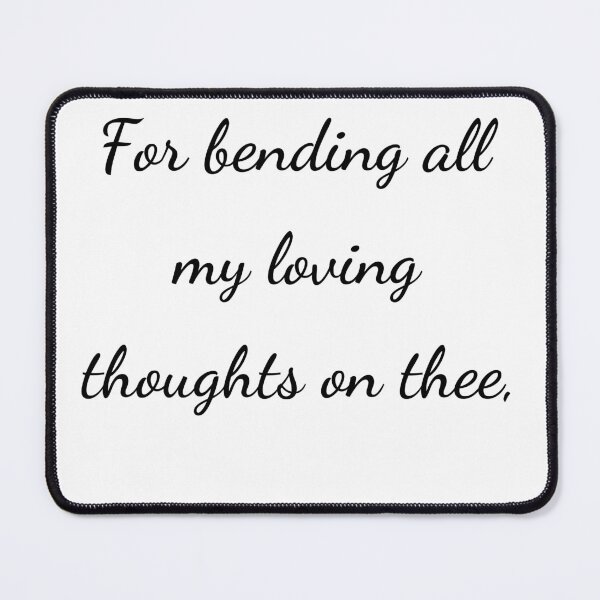 Item preview, “For bending all my loving thoughts on thee,” - handwriting black designed and sold by ariksworld.