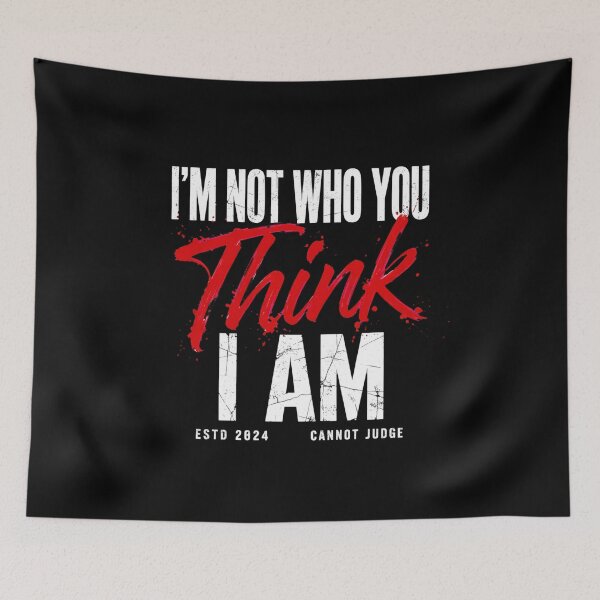 Item preview, I'm Not Who You Think I Am Grunge Typography Quote Art designed and sold by Vibe-Vary.
