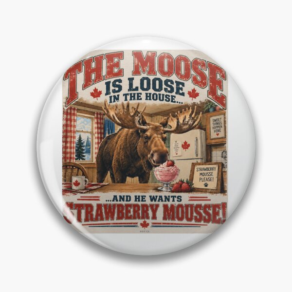 Item preview, The Moose Is Loose in the House Funny Canadian Moose Strawberry Mousse designed and sold by Pop, Culture and Stuff.