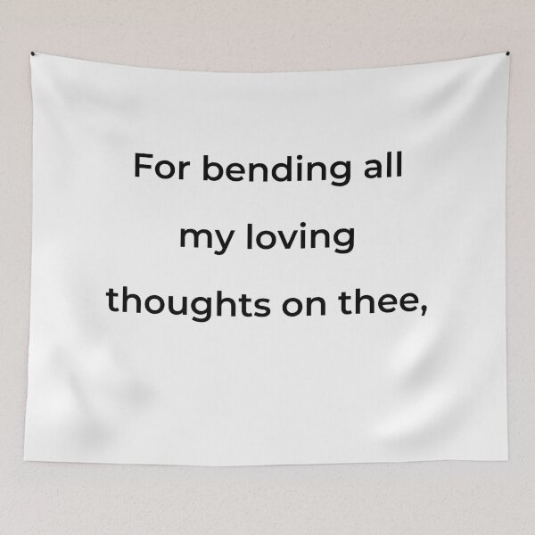 Item preview, “For bending all my loving thoughts on thee,” - print black designed and sold by ariksworld.