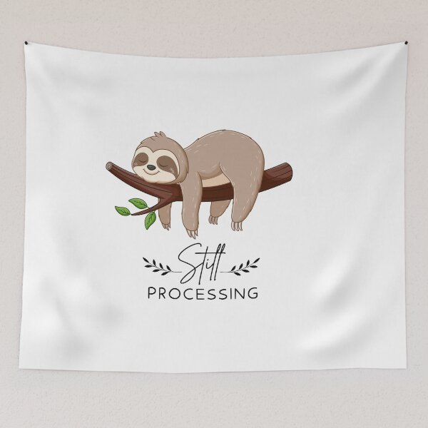 Item preview, Still Processing Funny Sloth Design designed and sold by FlareCraftStudio.