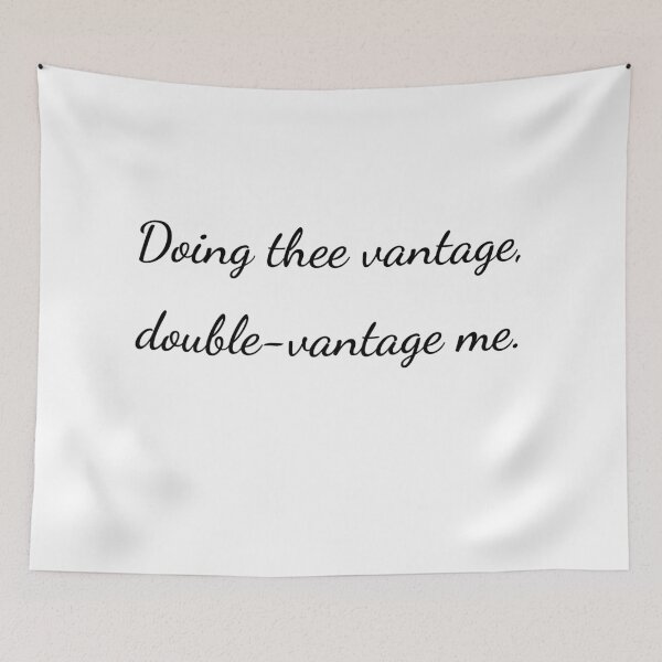 Item preview, “Doing thee vantage, double-vantage me.” - handwriting black designed and sold by ariksworld.