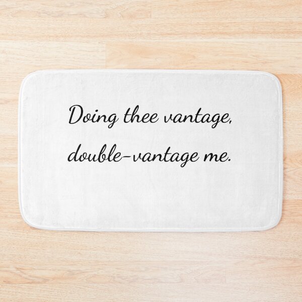 Item preview, “Doing thee vantage, double-vantage me.” - handwriting black designed and sold by ariksworld.