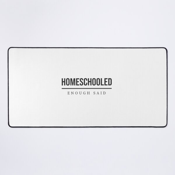 Item preview, Homeschooled, enough said: minimal text, humorous context  designed and sold by LoveofLemons.