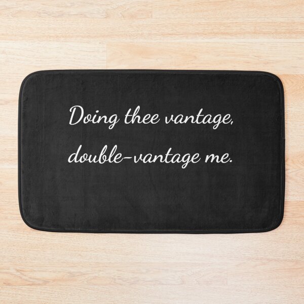 Item preview, “Doing thee vantage, double-vantage me.” - handwriting white designed and sold by ariksworld.