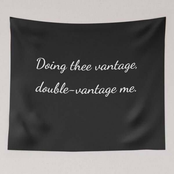 Item preview, “Doing thee vantage, double-vantage me.” - handwriting white designed and sold by ariksworld.