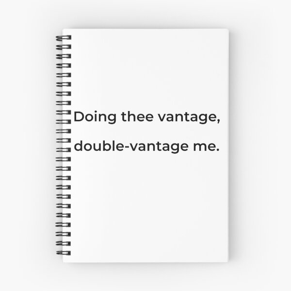 Item preview, “Doing thee vantage, double-vantage me.” - print black designed and sold by ariksworld.
