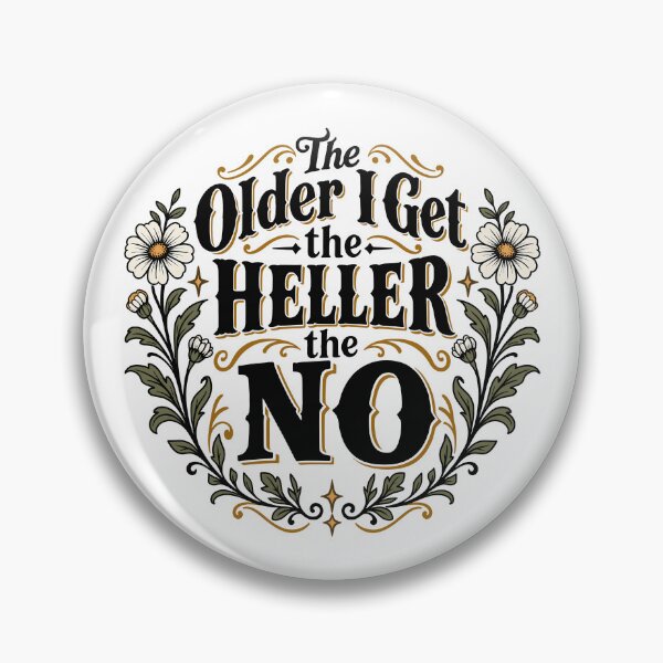 Item preview, The Older I Get, The Heller The No Funny Say No Aging Humor designed and sold by gordonbwyashop.