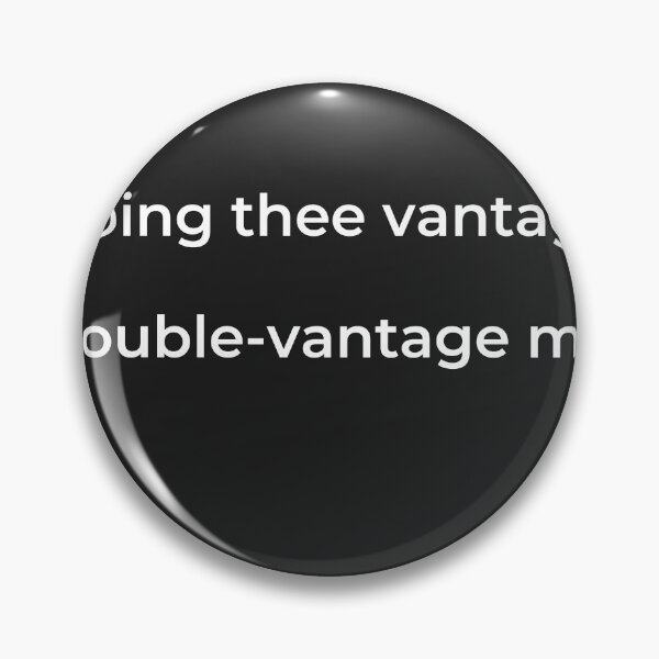 Item preview, “Doing thee vantage, double-vantage me.” - print white designed and sold by ariksworld.