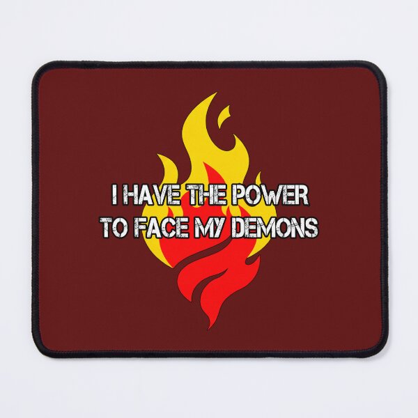 Item preview, I Have The Power To Face My Demons designed and sold by StoneBluePlanet.