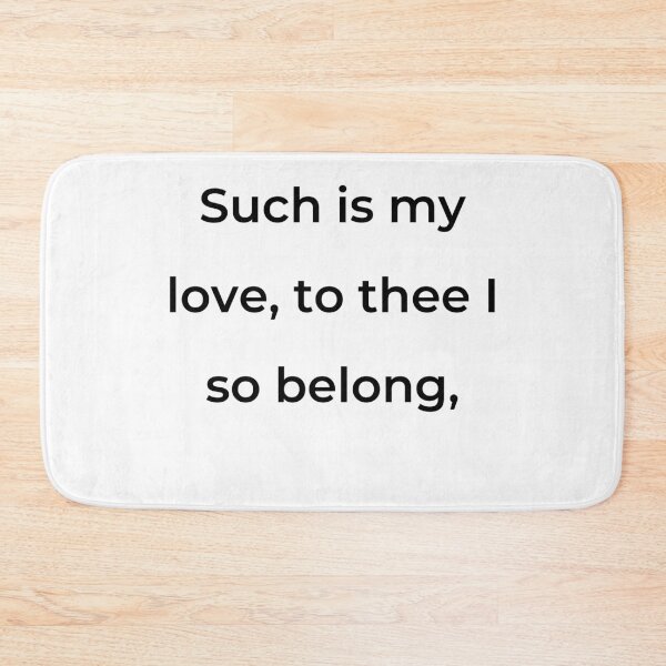 Item preview, “Such is my love, to thee I so belong,” - print black designed and sold by ariksworld.