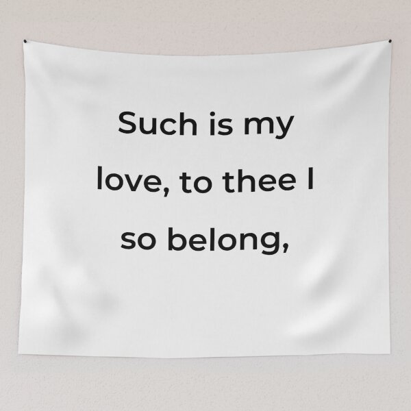 Item preview, “Such is my love, to thee I so belong,” - print black designed and sold by ariksworld.