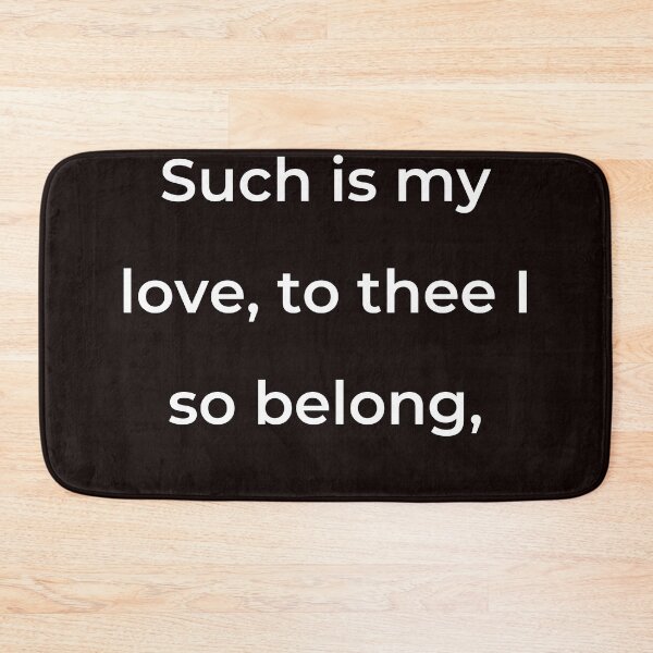 Item preview, “Such is my love, to thee I so belong,” - print white designed and sold by ariksworld.