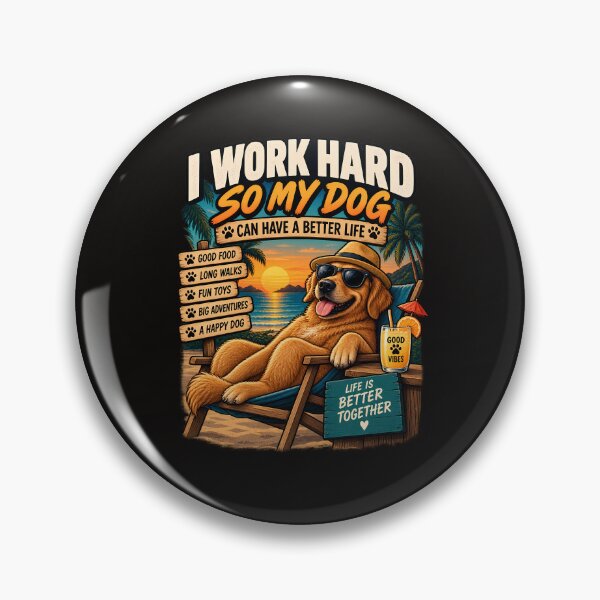 Item preview, I Work Hard So My Dog Can Have a Better Life designed and sold by MiSuPa Studio.