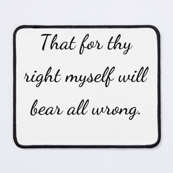 Item preview, “That for thy right myself will bear all wrong.” - handwriting black designed and sold by ariksworld.