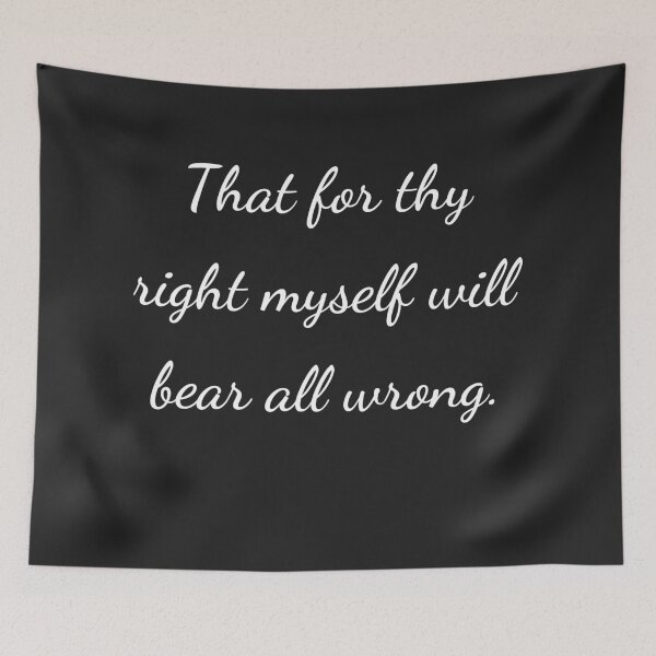 Item preview, “That for thy right myself will bear all wrong.” - handwriting white designed and sold by ariksworld.