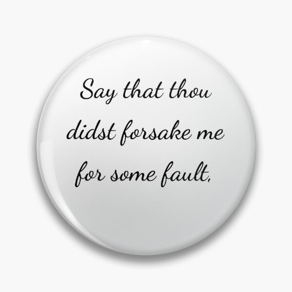 Item preview, “Say that thou didst forsake me for some fault,” - handwriting black designed and sold by ariksworld.