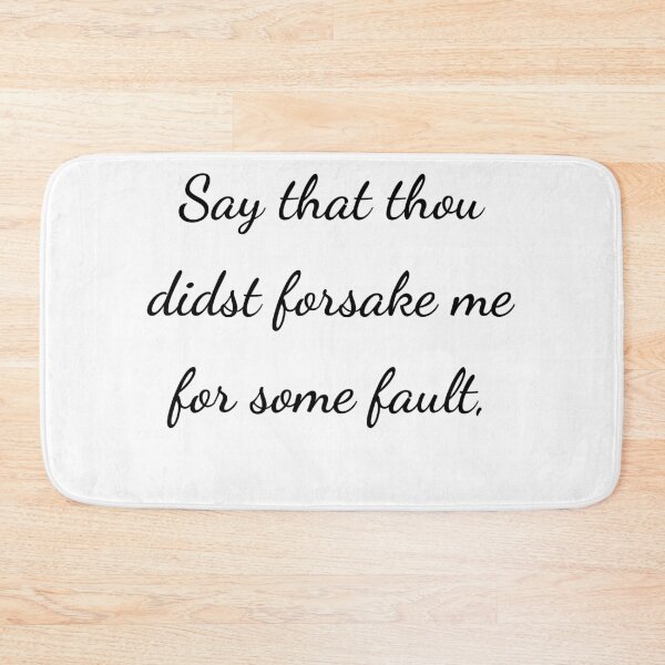 Item preview, “Say that thou didst forsake me for some fault,” - handwriting black designed and sold by ariksworld.
