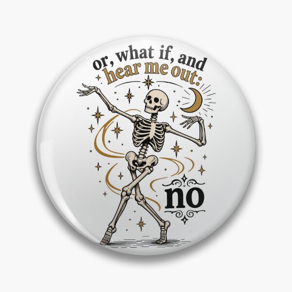 Item preview, Or, What If, And Hear Me Out: NO Funny Skeleton Sarcastic designed and sold by gordonbwyashop.
