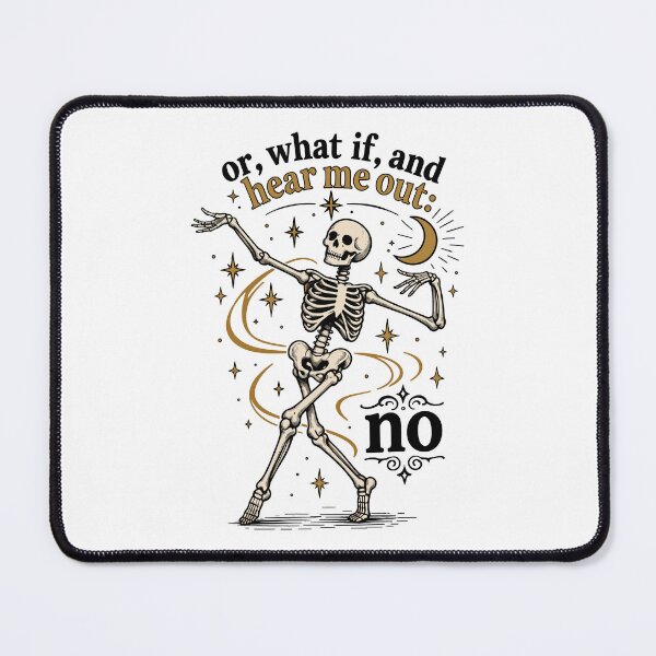 Item preview, Or, What If, And Hear Me Out: NO Funny Skeleton Sarcastic designed and sold by gordonbwyashop.