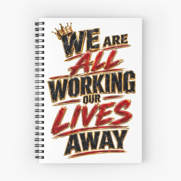 Item preview, We Are All Working Our Lives Away designed and sold by KLERIKSTORE.