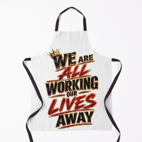 Item preview, We Are All Working Our Lives Away designed and sold by KLERIKSTORE.