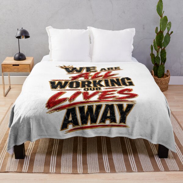 Item preview, We Are All Working Our Lives Away designed and sold by KLERIKSTORE.