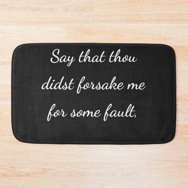 Item preview, “Say that thou didst forsake me for some fault,” - handwriting white designed and sold by ariksworld.