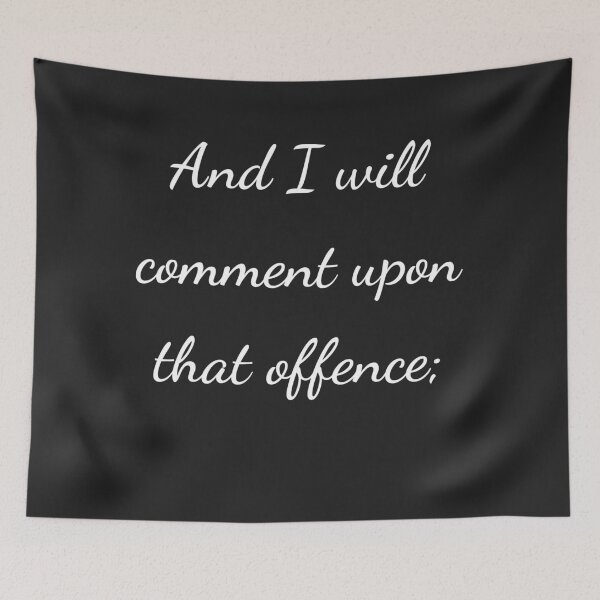 Item preview, “And I will comment upon that offence;” - handwriting white designed and sold by ariksworld.